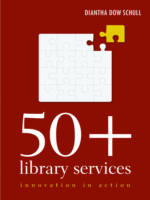 Title details for 50+ Library Services by Diantha Dow Schull - Wait list